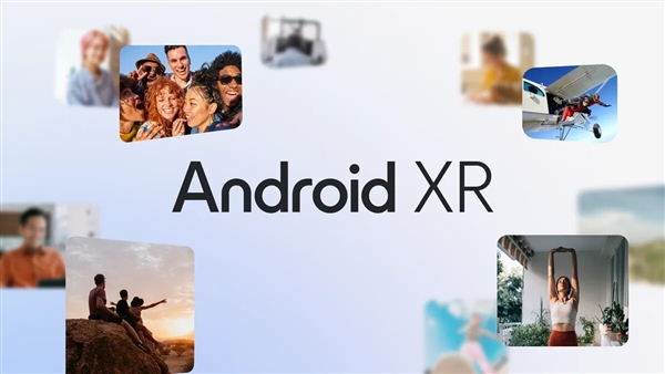 谷歌官宣新系统Android XR正式发布!